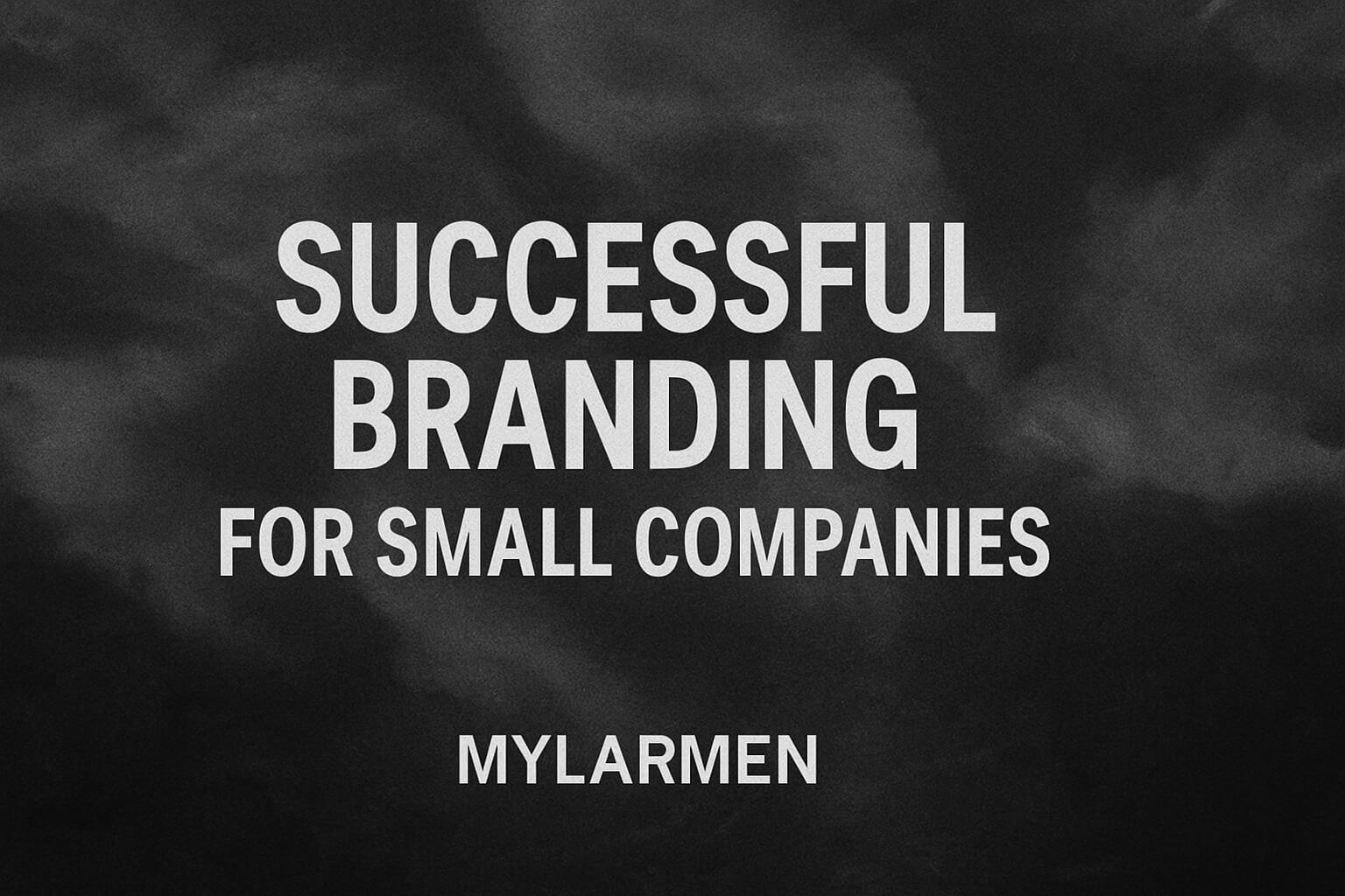 Successful branding for small companies on a budget